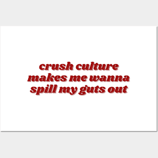 Crush culture makes me wanna spill my guts out Posters and Art